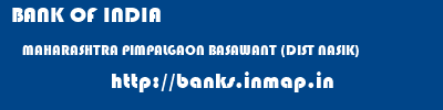 BANK OF INDIA  MAHARASHTRA PIMPALGAON BASAWANT (DIST NASIK)    banks information 